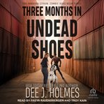 Three Months in Undead Shoes : Pandora Strain: Zombie Road cover image