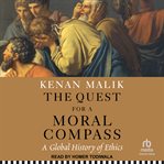 The quest for a moral compass : A Global History of Ethics cover image