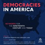 Democracies in America : Keywords for the 19th Century and Today cover image