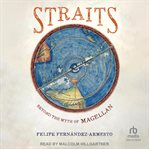 Straits : beyond the myth of Magellan cover image