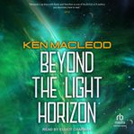 Beyond the Light Horizon : Lightspeed Trilogy cover image