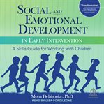 Social and Emotional Development in Early Intervention : A Skills Guide for Working with Children cover image