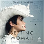 A Betting Woman : A Novel of Madame Moustache cover image