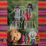 Secrets of Worry Dolls cover image