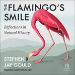 The Flamingo's Smile : Reflections in Natural History cover image