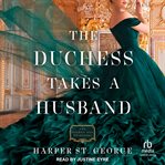 The Duchess Takes a Husband : Gilded Age Heiresses cover image