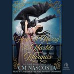 How to Marry a Marble Marquis : A Regency Monster Romance cover image