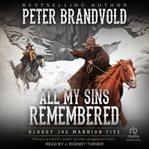 All My Sins Remembered : Bloody Joe Mannion cover image