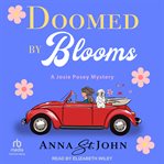 Doomed by blooms : Josie Posey Mystery cover image