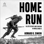 Home run : allied escape and evasion in World war II cover image