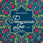 Pomegranate soup : a novel cover image
