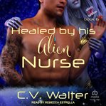 Healed by his alien nurse cover image