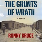The Grunts of Wrath : A Memoir cover image