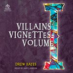 Villains' Vignettes, Volume I