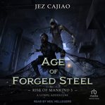 Age of forged steel. Rise of mankind cover image