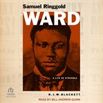 SAMUEL RINGGOLD WARD : a life of struggle cover image