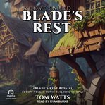 A Home Called Blade's Rest : A Low-Stakes Town Building LitRPG. Blade's Rest cover image