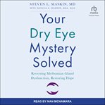 Your Dry Eye Mystery Solved cover image