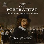The Portraitist : Frans Hals and His World cover image