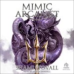 Mimic Arcanist : Astra Academy cover image