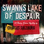 Swann's Lake of Despair : Henry Swann Mystery cover image