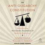 The Anti-Oligarchy Constitution : Oligarchy Constitution cover image