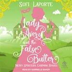 Lady Avery and the False Butler : Merry Spinsters, Charming Rogues cover image