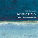 ADDICTION : a very short introduction cover image