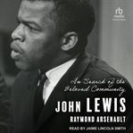 John Lewis : In Search of the Beloved Community cover image