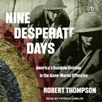 Nine Desperate Days : America's Rainbow Division in the Aisne-Marne Offensive cover image