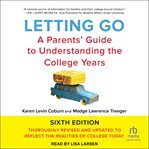 Letting Go : A Parents' Guide to Understanding the College Years cover image