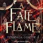 A Fate of Flame : Prophecy of the Forgotten Fae cover image