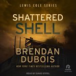 Shattered Shell : Lewis Cole cover image