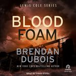 Blood Foam : Lewis Cole cover image