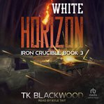 White Horizon : Iron Crucible cover image