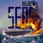 Black Seas : Iron Crucible cover image