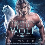 Taming the White Wolf : Taming the White Wolf cover image
