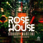 Rose/House cover image