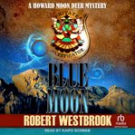 Blue Moon : Howard Moon Deer Mystery cover image