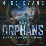 Surviving the Turned : Orphans cover image