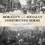 Morality and Socially Constructed Norms cover image
