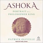 Ashoka : Portrait of a Philosopher King cover image