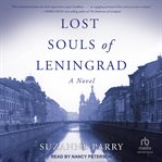 Lost Souls of Leningrad : A Novel cover image