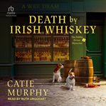 Death by Irish Whiskey : Dublin Driver Mysteries cover image