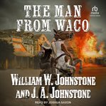 The Man From Waco : Man From Waco cover image