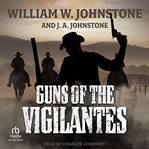 Guns of the Vigilantes : Guns of the Vigilantes cover image