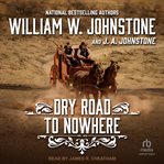 Dry Road to Nowhere : Hammersmiths of West Texas cover image