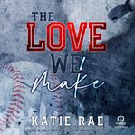 The Love We Make cover image