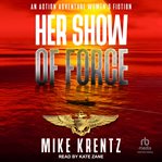 Her Show of Force : Mahoney & Squire cover image