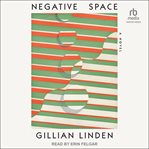 Negative Space : A Novel cover image